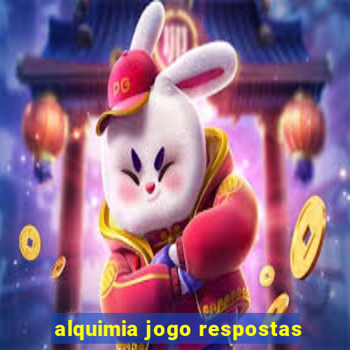 alquimia jogo respostas