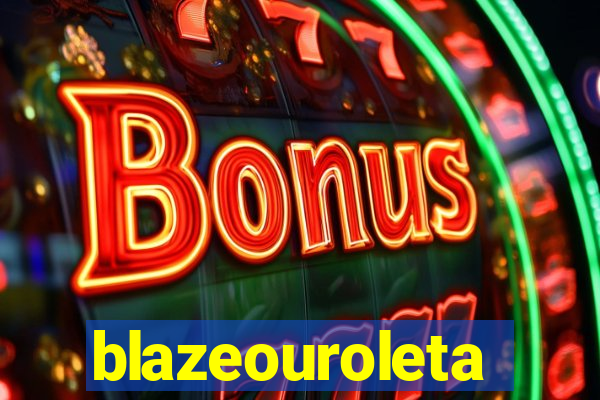 blazeouroleta