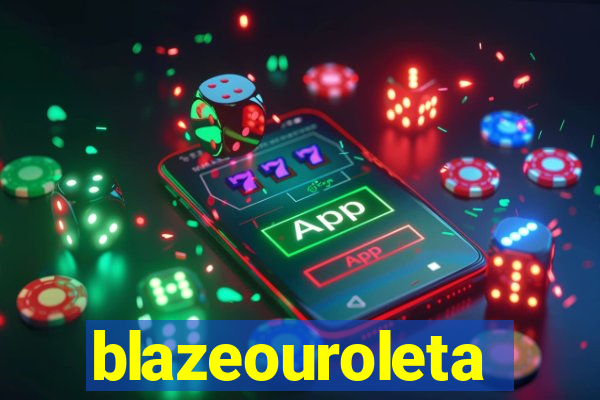 blazeouroleta