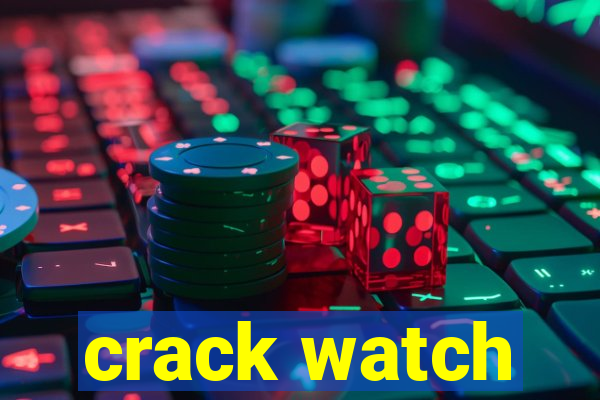 crack watch