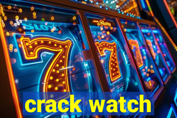 crack watch