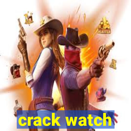 crack watch