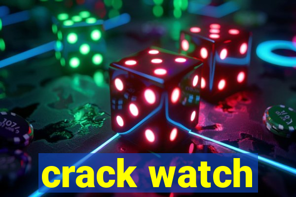 crack watch