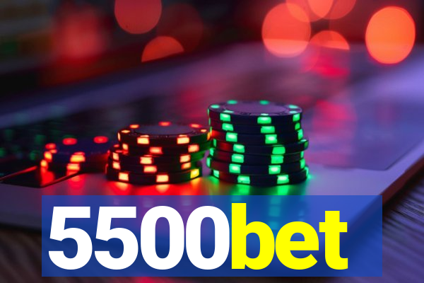 5500bet