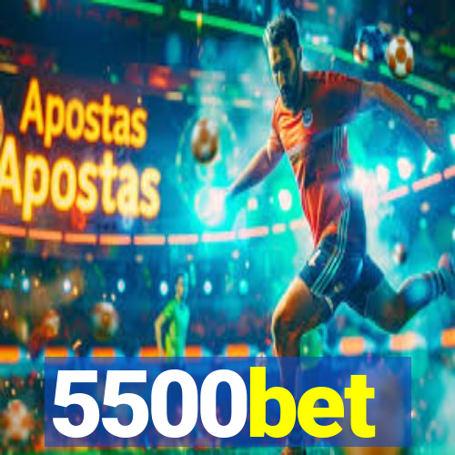 5500bet