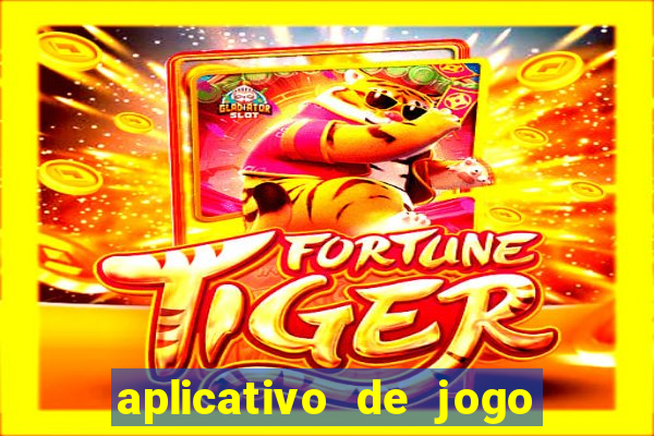 aplicativo de jogo pra ganhar dinheiro