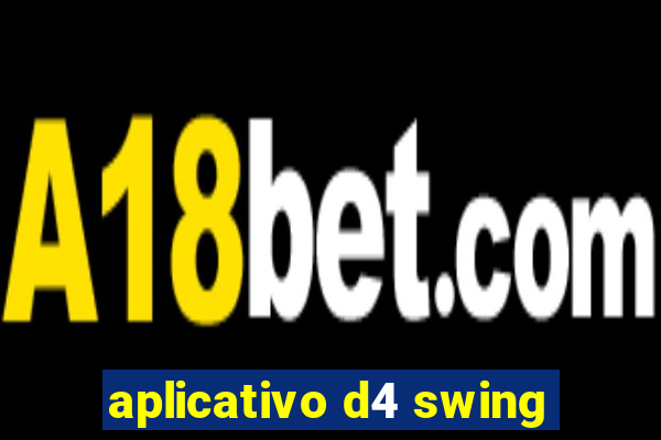 aplicativo d4 swing