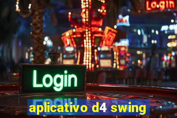 aplicativo d4 swing