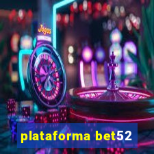 plataforma bet52