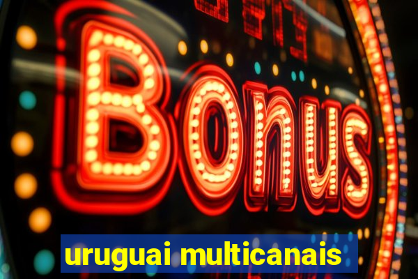 uruguai multicanais