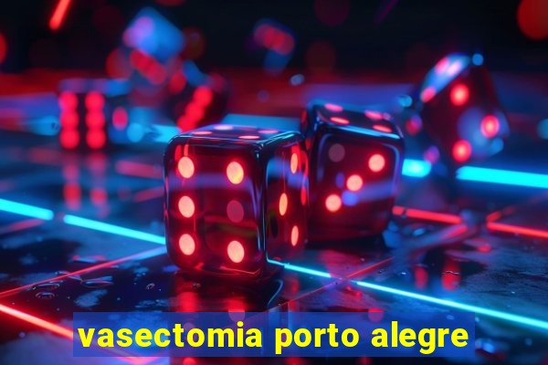 vasectomia porto alegre