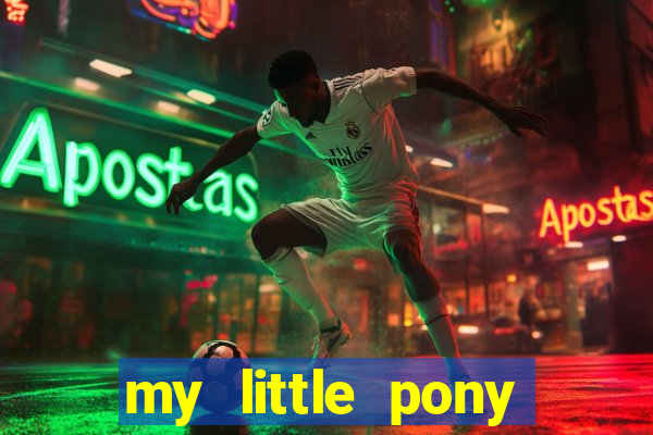 my little pony jogos de vestir