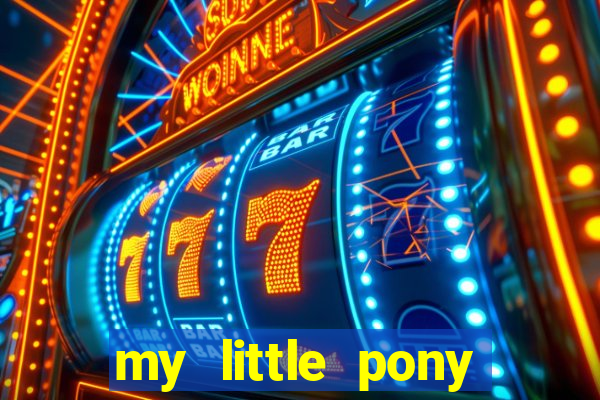 my little pony jogos de vestir