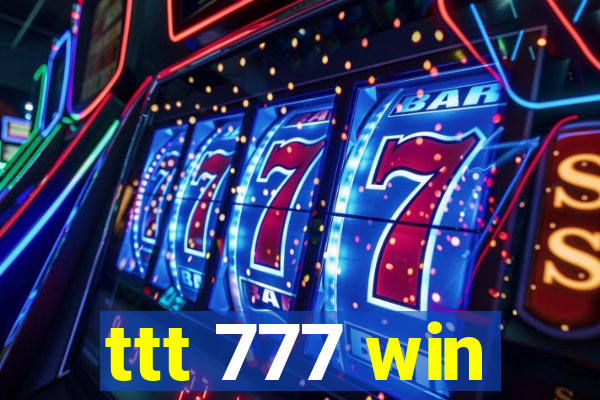 ttt 777 win