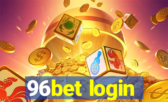 96bet login