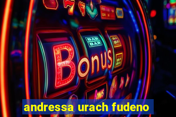 andressa urach fudeno