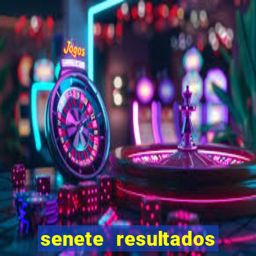 senete resultados de ayer