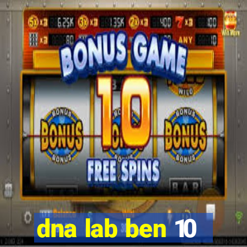 dna lab ben 10