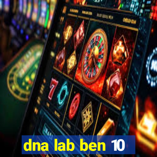 dna lab ben 10