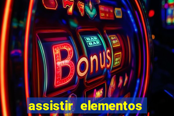 assistir elementos filme completo dublado