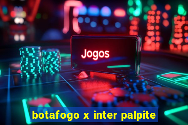 botafogo x inter palpite