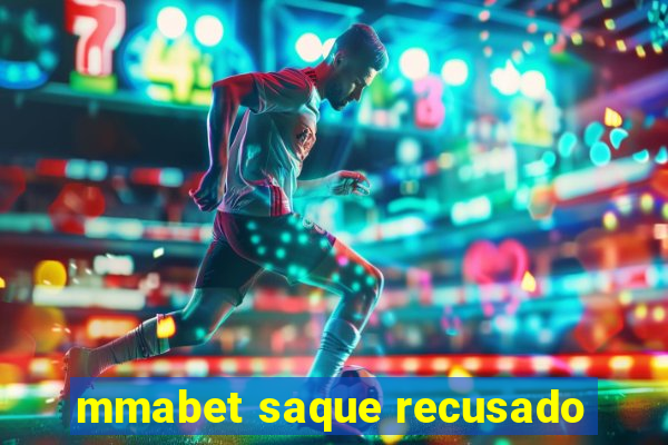 mmabet saque recusado