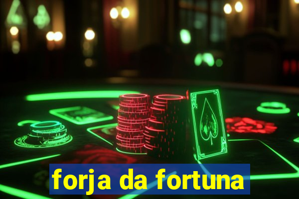 forja da fortuna