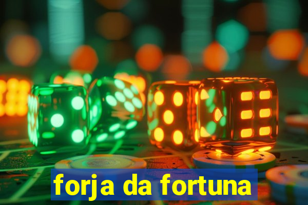 forja da fortuna