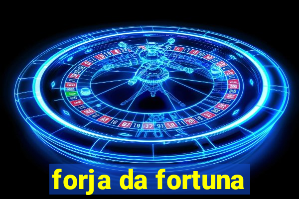 forja da fortuna