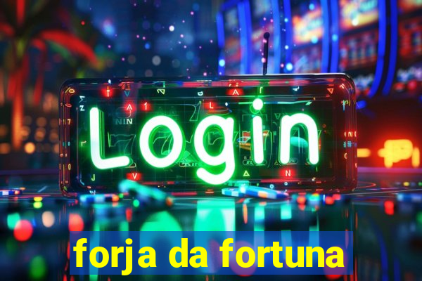 forja da fortuna