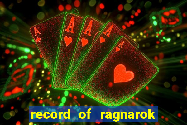 record of ragnarok 3 temporada ep 1