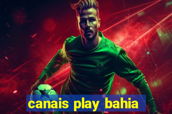 canais play bahia