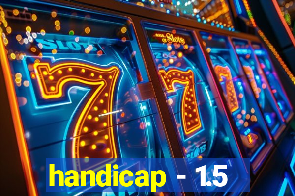 handicap - 1.5