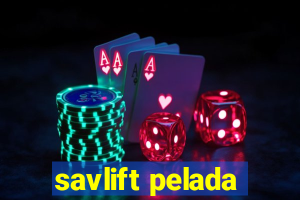 savlift pelada