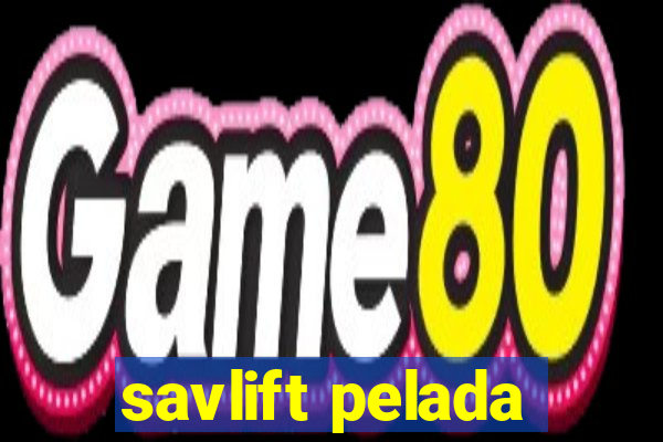 savlift pelada