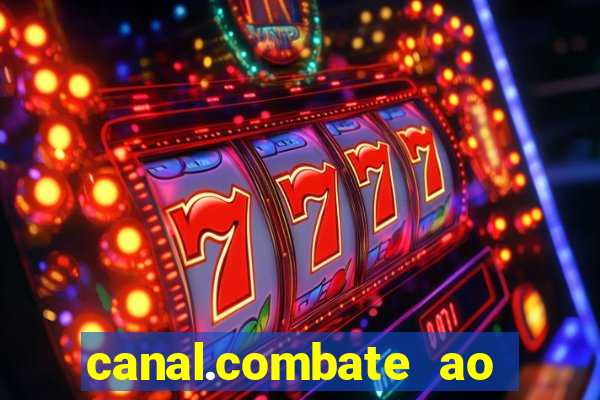 canal.combate ao vivo multicanais