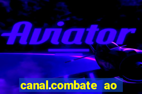 canal.combate ao vivo multicanais