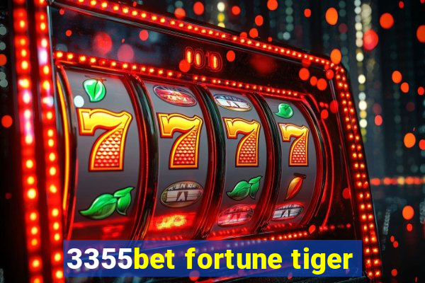 3355bet fortune tiger