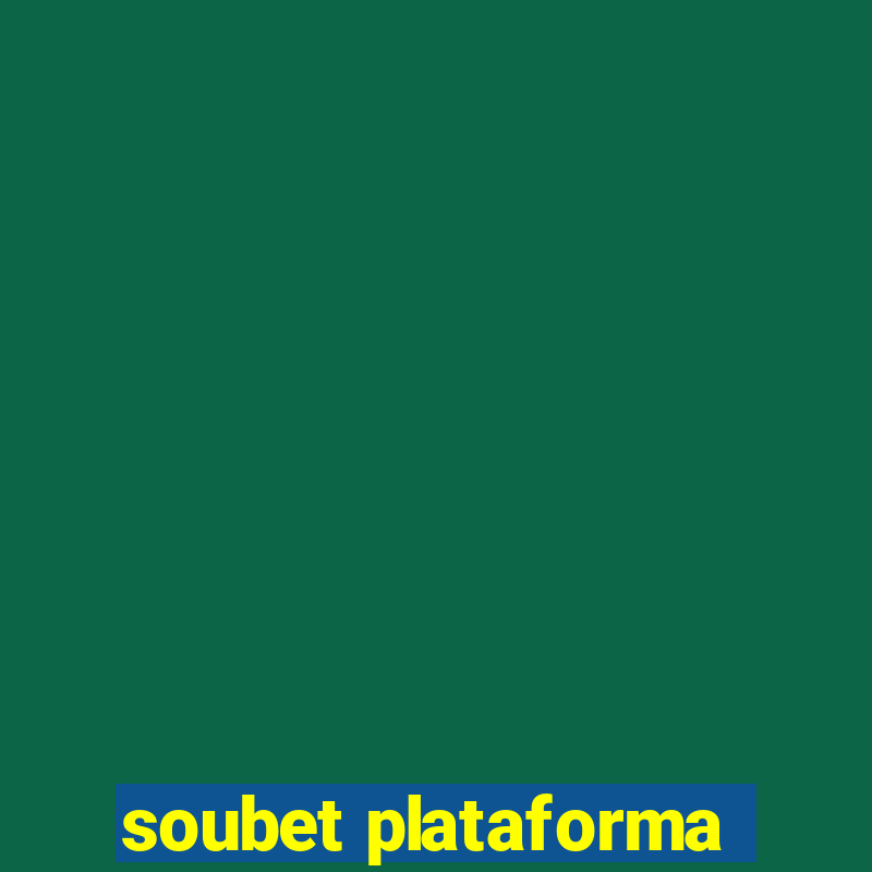 soubet plataforma