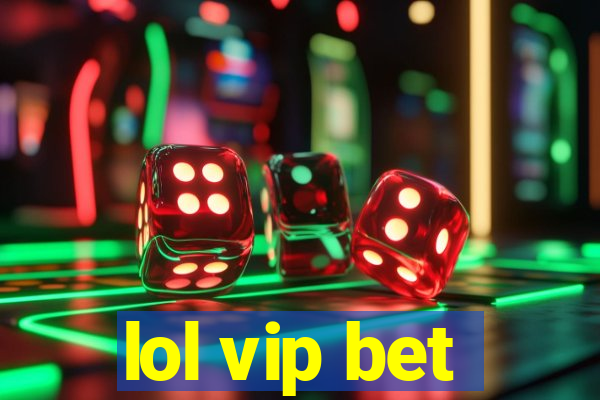 lol vip bet