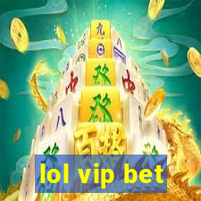 lol vip bet