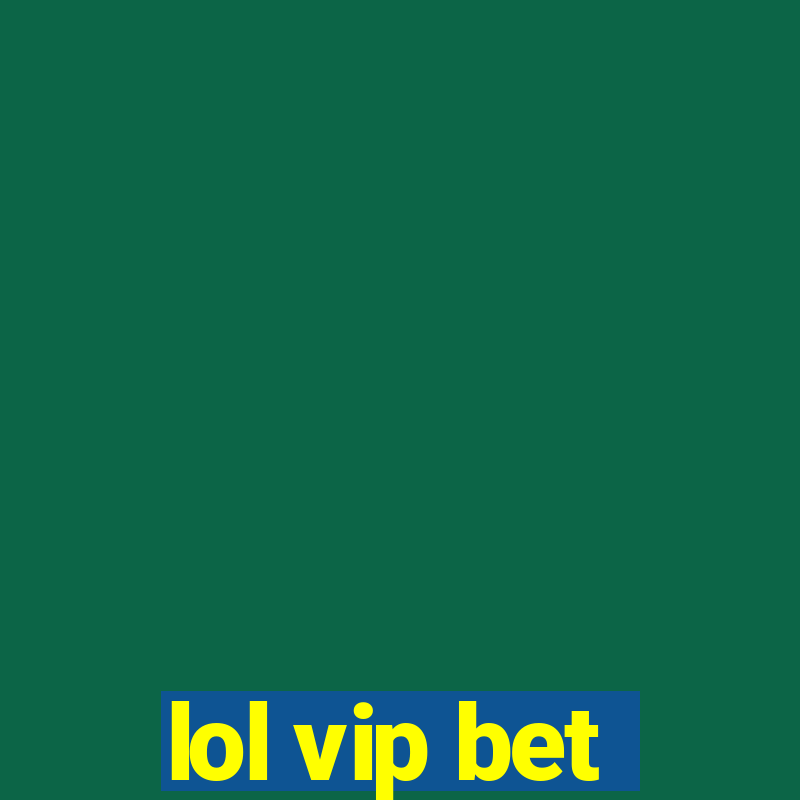 lol vip bet