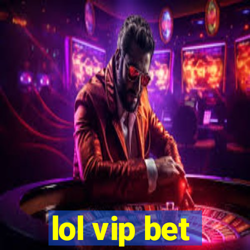 lol vip bet