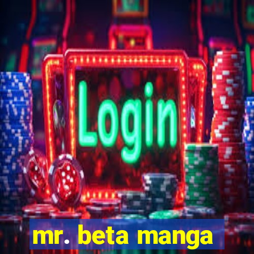 mr. beta manga