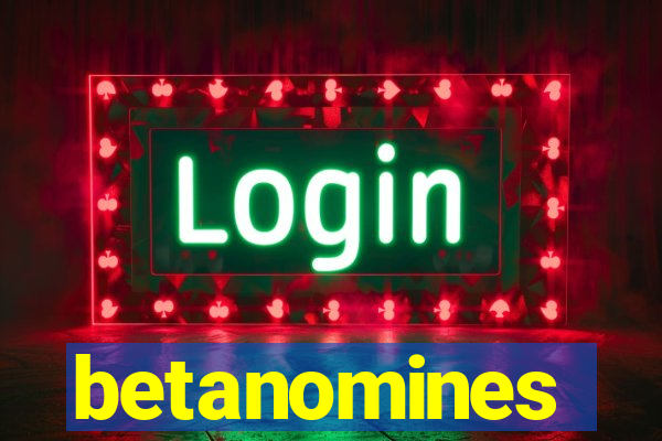 betanomines