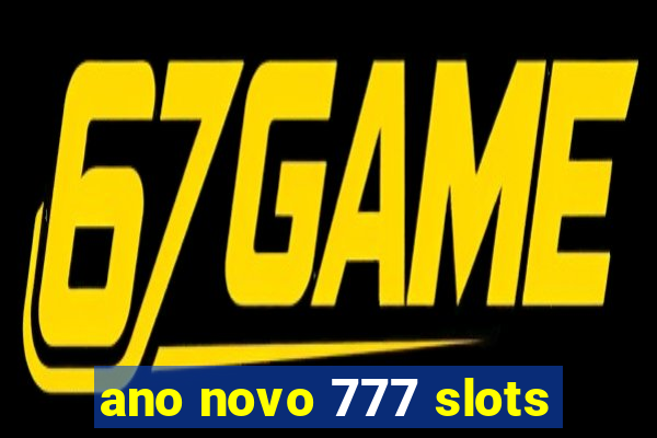 ano novo 777 slots