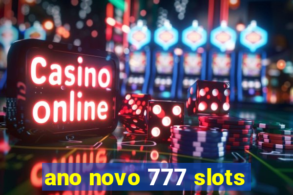 ano novo 777 slots