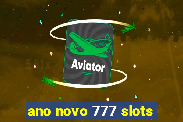 ano novo 777 slots