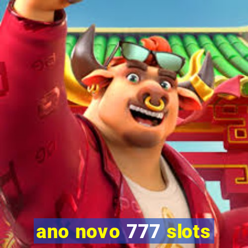 ano novo 777 slots