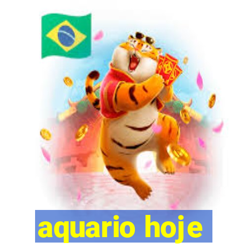 aquario hoje